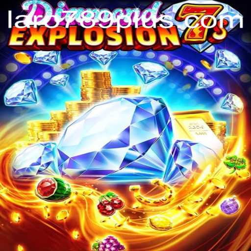Exploring the Thrilling World of DiamondExplosion7s: An In-Depth Look at LARO 789