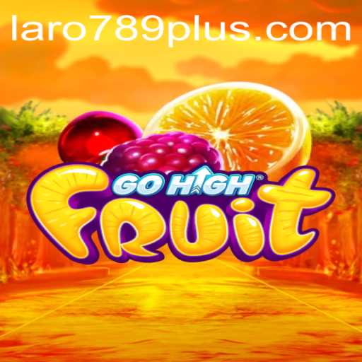 Exploring GoHighFruit and the Buzz Around LARO 789