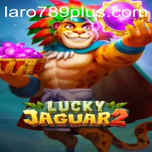 Exploring the Exciting World of Luckyjaguar2 and the LARO 789 Phenomenon