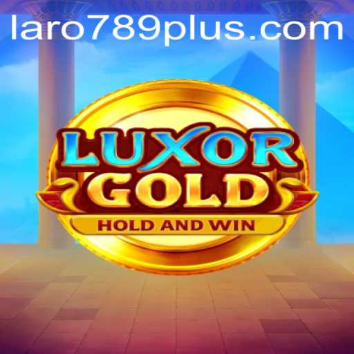 Discover the Thrilling World of LuxorGold and Unravel the Magic of LARO 789