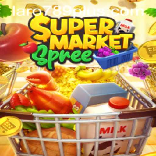 Unpacking the Excitement of SupermarketSpree and the Rise of LARO 789